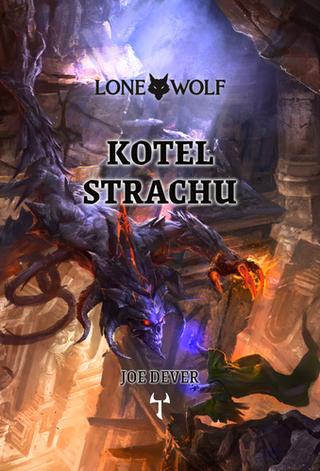 Kniha: Lone Wolf 9: Kotel strachu (gamebook) - Kniha 9 - 1. vydanie - Joe Dever