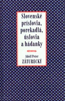 Kniha: Slovenské príslovia, porekadlá a úslovia - Adolf Peter Záturecký