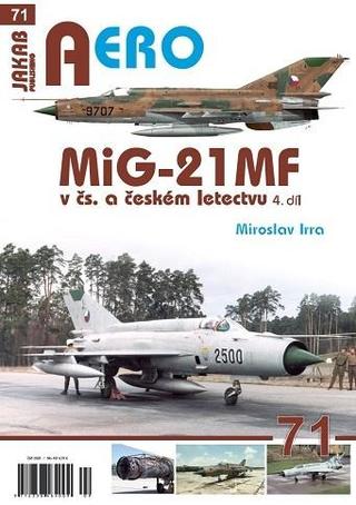 Kniha: MiG-21MF v čs. a českém letectvu 4.díl - Aero 71 - Miroslav Irra
