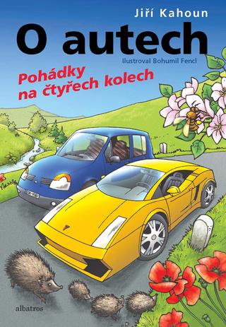 Kniha: O autech - Pohádky na 4 kolech - Pohádky na čtyřech kolech - 2. vydanie - Jiří Kahoun