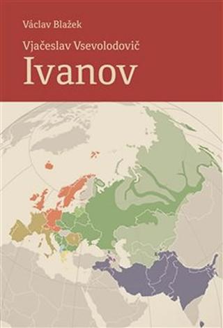 Kniha: Vjačeslav Vsevolodovič Ivanov (21. 8. 1929 - 7. 10. 2017) - 1. vydanie - Václav Blažek, Daniela Urbanová