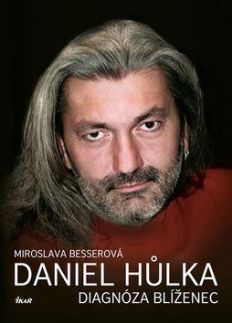Kniha: Daniel Hůlka: Diagnóza Blíženec - Miroslava Besserová