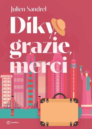 Kniha: Díky, grazie, merci - 1. vydanie - Julien Sandrel