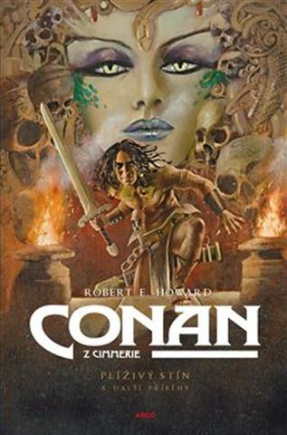 Kniha: Conan Plíživý stín a další příběhy - Conan z Cimmerie (5.díl) - Robert Ervin Howard