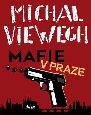 Kniha: Mafie v Praze - 2. vydanie - Michal Viewegh
