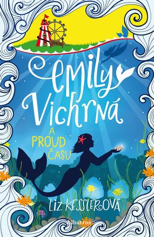 Kniha: Emily Vichrná a proud času - 1. vydanie - Liz Kesslerová
