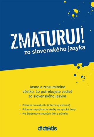 Kniha: Zmaturuj zo slovenského jazyka - Ján Tarábek, Ján Papuga