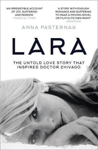 Kniha: Lara: The Untold Love Story That Inspired Doctor Zhivago - Anna Pasternak