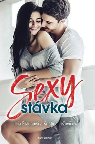 Kniha: Sexy stávka - 1. vydanie - Lucia Braunová, Kristína Ježovičová