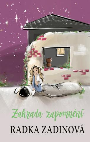Kniha: Zahrada zapomnění - 1. vydanie - Radka Zadinová