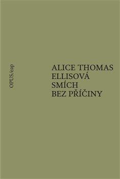 Kniha: Smích bez příčiny - Alice Thomas Ellisová