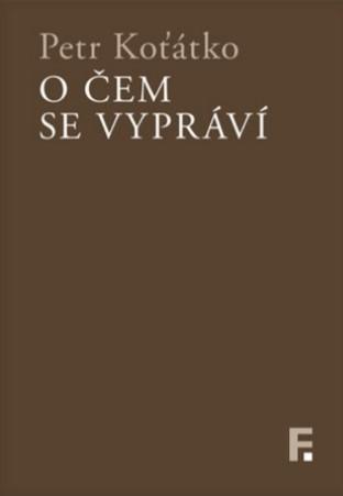 Kniha: O čem se vypráví - Petr Koťátko