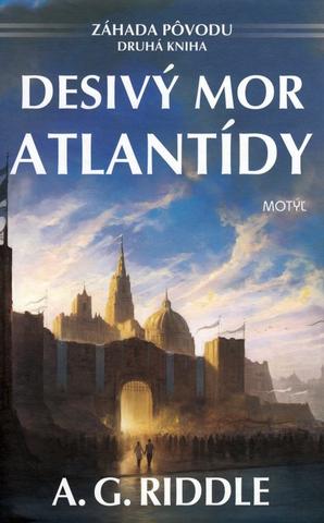 Kniha: Desivý mor Atlantídy - Záhada pôvodu  Druhá kniha - A. G. Riddle