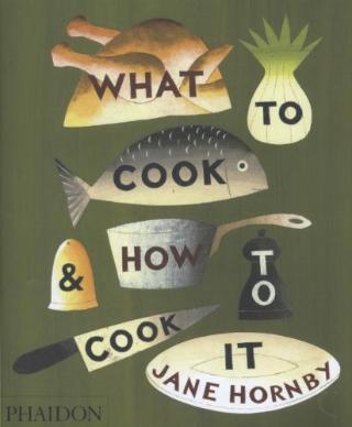 Kniha: What to Cook and How to Cook It - Jane Hornby;Angela Moore