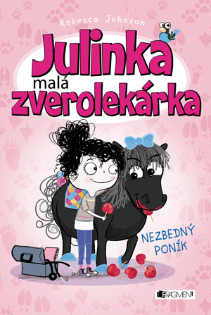 Kniha: Julinka malá zverolekárka: Nezbedný poník - Julinka - malá zverolekárka 2 - Rebecca Johnsonová