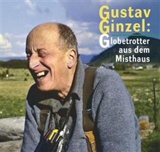 Kniha: Gustav Ginzel: Globetrotter aus dem Misthaus - Jan Šebelka
