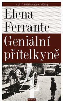 Kniha: Geniální přítelkyně 4 - Příběh ztracené holčičky - Elena Ferrante