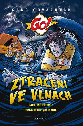 Kniha: Ztraceni ve vlnách - Gang odvážných Go! - 2. vydanie - Ivona Březinová