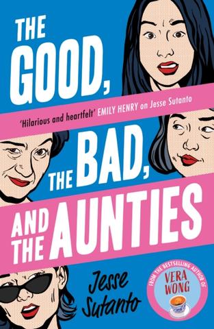 Kniha: The Good, the Bad, and the Aunties - Jesse Sutanto