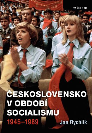 Kniha: Československo v období socialismu 1945-1989 - 2. vydanie - Jan Rychlík