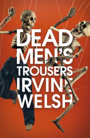 Kniha: Dead Mens Trousers - Irvine Welsh