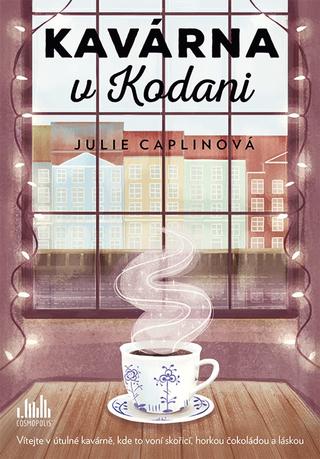 Kniha: Kavárna v Kodani - 1. vydanie - Julie Caplin