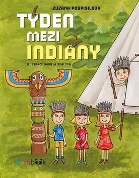 Kniha: Týden mezi indiány - 1. vydanie - Zuzana Pospíšilová