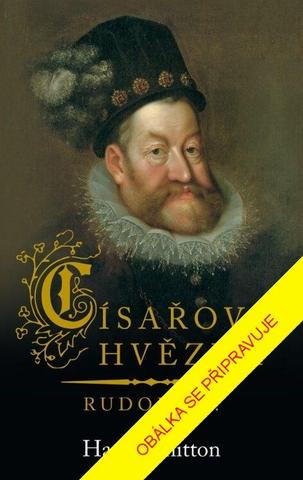 Kniha: Císařova hvězda – Rudolf II. - Rudolf II. - 2. vydanie - Hana Whitton