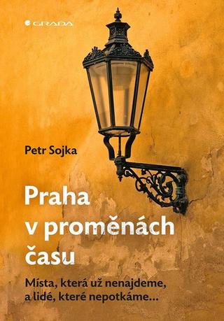 Kniha: Praha v proměnách času - Dorty, koláče, buchty - 1. vydanie - Petr Sojka