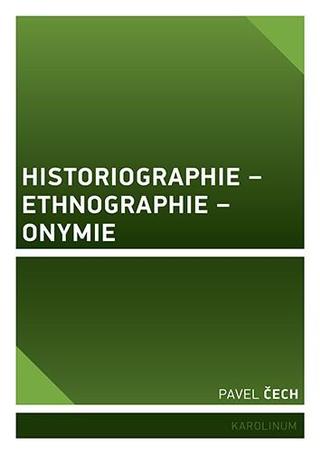 Kniha: Historiographie - Ethnographie - Onymie - Untersuchungen zu den grundlegenden Diskursen der alten Levante - Pavel Čech