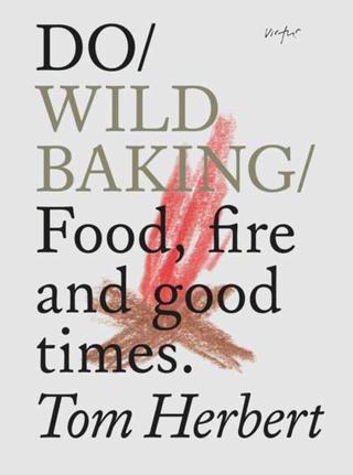 Kniha: Do Wild Baking : Food, Fire and Good Times