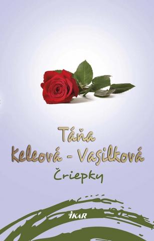 Kniha: Čriepky - 2. vydanie - Táňa Keleová-Vasilková