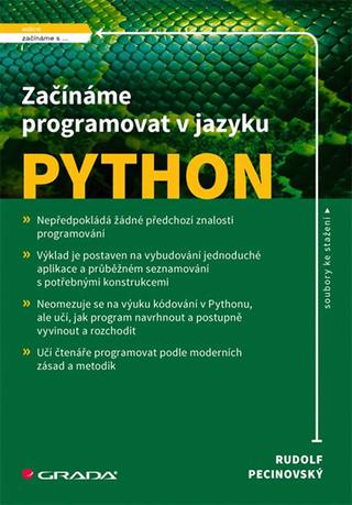 Kniha: Začínáme programovat v jazyku Python - 1. vydanie - Rudolf Pecinovský
