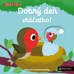 Kniha: MiniPÉDIA - Dobrý deň, vtáčatko! - MiniPÉDIA - 1. vydanie