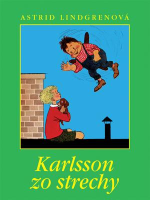 Kniha: Karlsson zo strechy - Astrid Lindgrenová