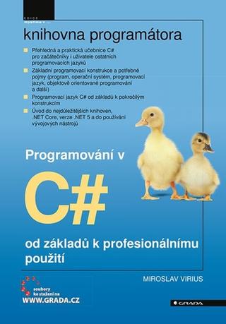 Kniha: Programování v C# - od základů k profesionálnímu použití - 1. vydanie - Miroslav Virius