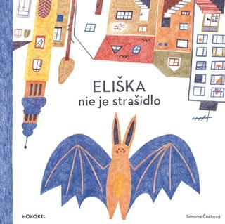 Kniha: Eliška nie je strašidlo - Simona Čechová