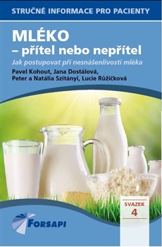 Kniha: Mléko - přítel nebo nepřítel - Jak postupovat při nesnášenlivosti mléka - 1. vydanie - kolektiv