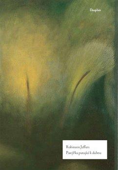 Kniha: Pastýřka putující k dubnu - 1. vydanie - Robinson Jeffers