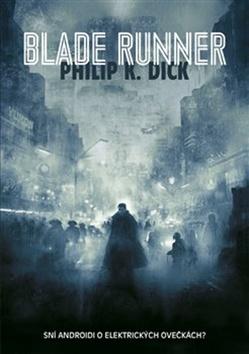 Kniha: Blade Runner - Philip K. Dick