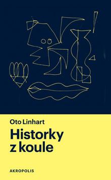 Kniha: Historky z koule - 1. vydanie - Oto Linhart