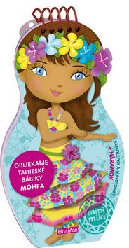 Doplnk. tovar: Obliekame tahitské bábiky MOHEA - Julie Camel; Charlotte Segond-Rabilloud