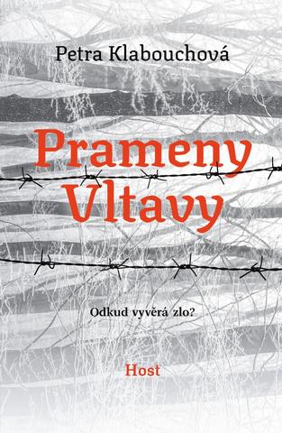 Kniha: Prameny Vltavy - Odkud vyvěrá zlo? - 1. vydanie - Petra Klabouchová