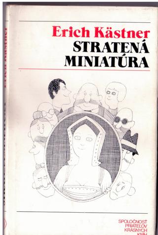 Kniha: Stratená miniatúra (antikvariát) - alebo aj dobrodružstvá jemnocitného mäsiara - Erich Kästner