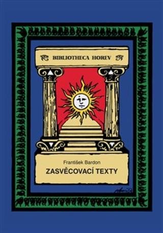 Kniha: Zasvěcovací texty - 1. vydanie - František Bardon