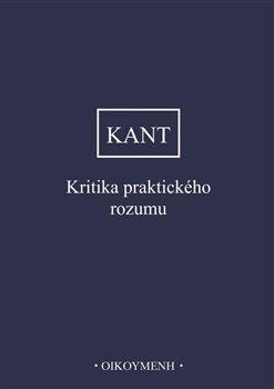 Kniha: Kritika praktického rozumu - Immanuel Kant