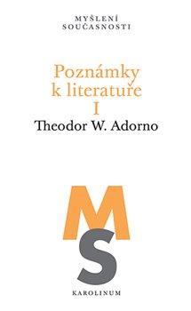 Kniha: Poznámky k literatuře I - heodore W. Adorno
