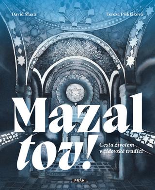Kniha: Mazal tov! - Cesta životem v židovské tradici - 1. vydanie - David Maxa; Tereza Piskláková