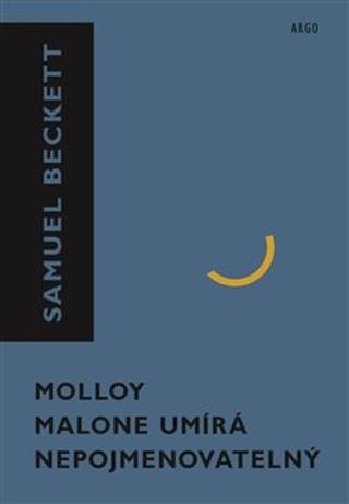 Kniha: Molloy, Malone umírá, Nepojmenovatelný - Samuel Beckett