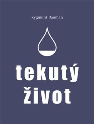 Kniha: Tekutý život - Zygmunt Bauman
